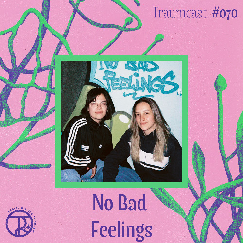 Artwork: No Bad Feelings I Traumcast Nr. 70